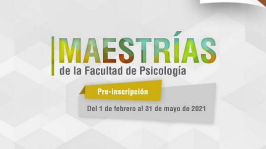 Convocatoria a pre-inscripción para las Maestrías de la Facultad de Psicología