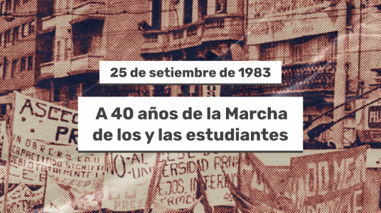 A 40 años de la Marcha de los y las estudiantes