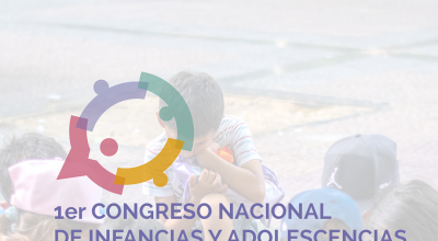 Declaración Final de 1º Congreso Nacional de Infancias y Adolescencias 