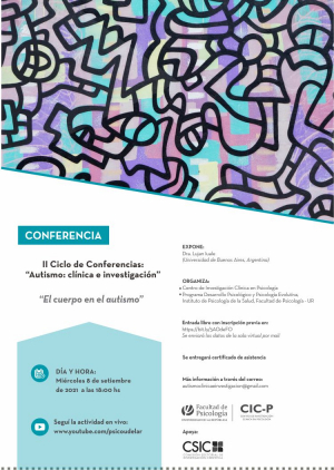 Conferencia “El cuerpo en el Autismo” - II Ciclo de Conferencias: “Autismo: clínica e investigación”