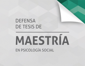 defensa de tesis de la Maestría en Psicología Social