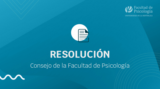 Imagen con fondo azul donde se ve, en una ubicación centrada, la palabra "Resolución" en mayúsculas y debajo "Consejo de la Facultad de Psicología". En la esquina superior derecha se ve el isologotipo de la Facultad.