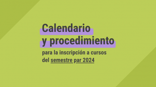 Calendario y procedimiento para la inscripción a cursos del semestre par 2024