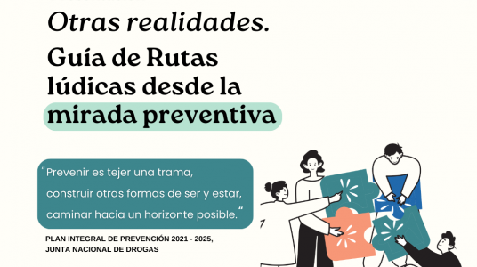 Lanzamiento de la Guía "Otras Realidades. Una guía de rutas lúdicas desde la mirada preventiva" 