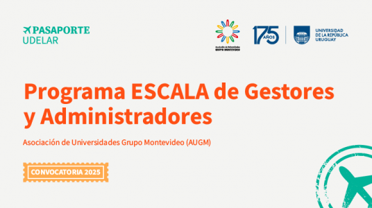 Pasaporte Udelar: Programa ESCALA de Gestores y Administradores (AUGM) – Convocatoria 2025