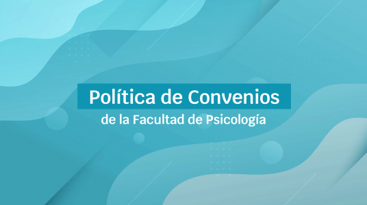 La Facultad de Psicología aprobó una Política de Convenios