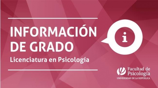 imagen con la inscripción "Información de grado. Licenciatura en Psicología" y el logo de la Facultad de Psicología
