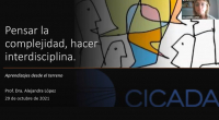 Pensar la complejidad , hacer interdisciplina