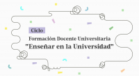 Inicia el Ciclo de Formación Docente Universitaria "Enseñar en la Universidad"