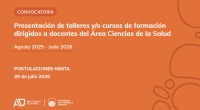 Convocatoria a la presentación de talleres y/o cursos de formación dirigidos a docentes del Área Ciencias de la Salud
