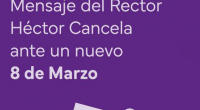 Mensaje del Rector Héctor Cancela ante un nuevo 8 de Marzo