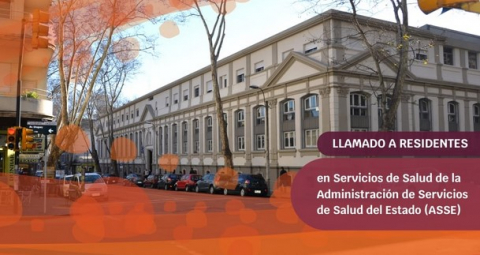 Llamado a Residentes en Servicios de Salud de la Administración de Servicios de Salud del Estado (ASSE)