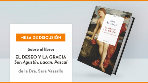 Mesa de discusión “El deseo y la gracia. San Agustín, Lacan, Pascal”