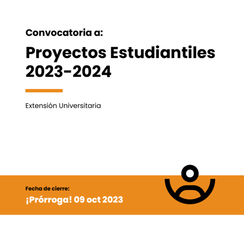 Nueva fecha de cierre: Convocatoria a Proyectos Estudiantiles de Extensión Universitaria 2023-2024